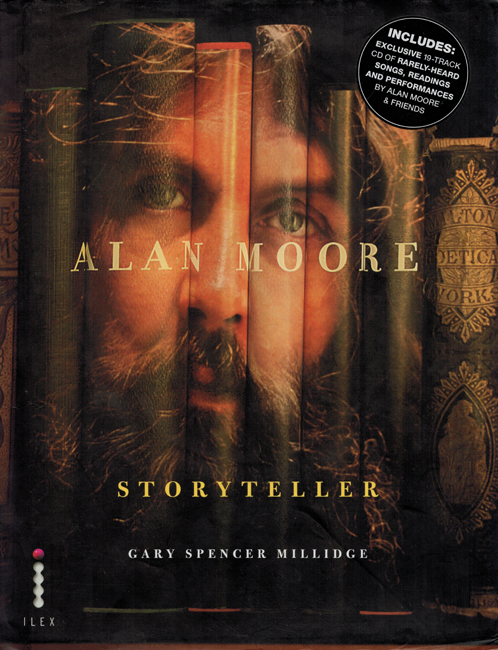 2011   <b><i>  Alan Moore:  Storyteller</i></b>, Ilex outsized h/c